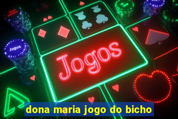 dona maria jogo do bicho